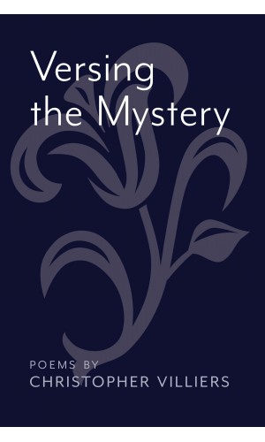 Versing the Mystery: Poems